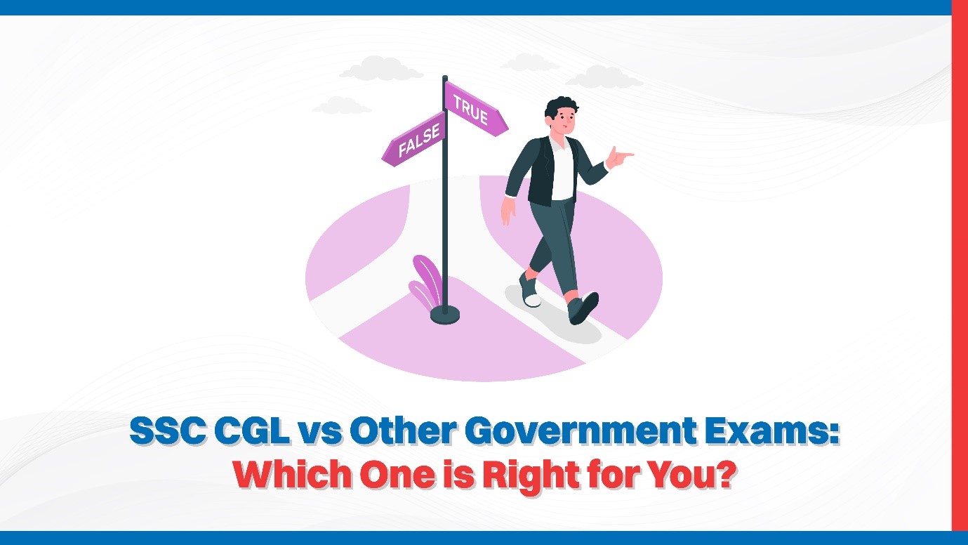 SSC CGL vs Other Government Exams Which One is Right for You.jpg